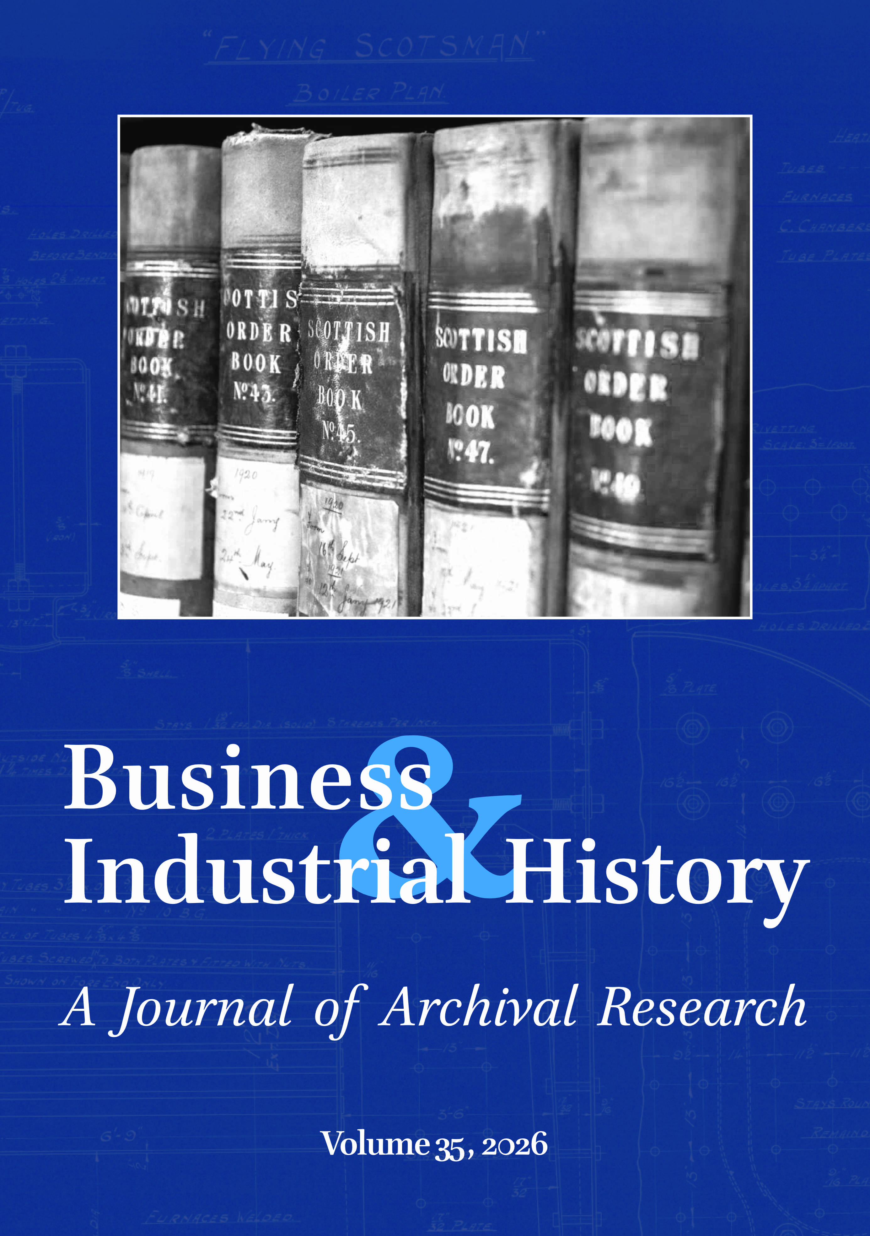 					View Vol. 35 (2026): Business and Industrial History: A Journal of Archival Research
				